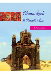 Dhanuskodi : A Paradise Lost
