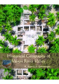 Historical Geography of Vaigai  River Valley