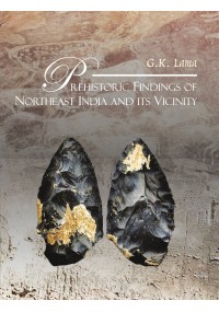 Prehistoric Findings of Northeast India and its Vicinity